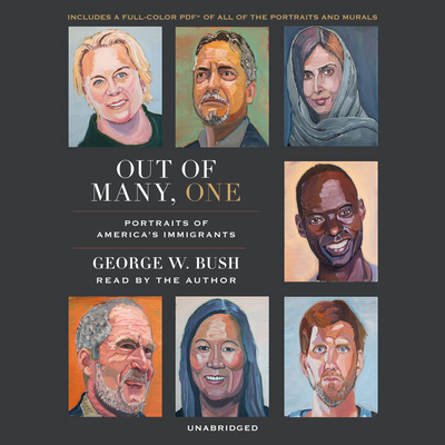 Out of Many, One: Portraits of America's Immigrants - Bush, George W (Read by)