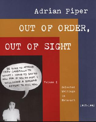 Out of Order, Out of Sight, Volume 1: Selected Writings in Meta-Art 1968-1992 - Piper, Adrian