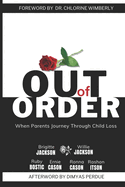 Out of Order: When Parents Journey Through Child Loss