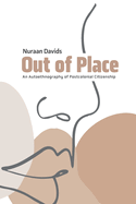 Out of Place: An Autoethnography of Postcolonial Citizenship
