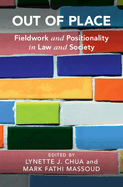 Out of Place: Fieldwork and Positionality in Law and Society