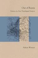 Out of Russia: Fictions of a New Translingual Diaspora