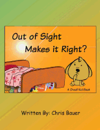 Out of Sight Makes it Right? - Bauer, Chris
