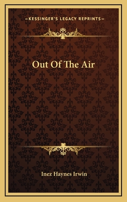 Out of the Air - Irwin, Inez Haynes