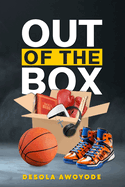 Out of the Box: A Gen Z's Journey to Living with Faith and Purpose