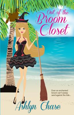 Out of the Broom Closet - Chase, Ashlyn