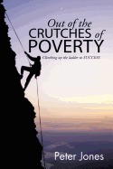 Out of the Crutches of Poverty: Climbing Up the Ladder to Success