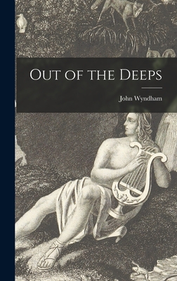 Out of the Deeps - Wyndham, John 1903-1969