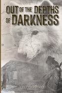 Out of the Depths of Darkness