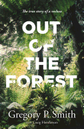 Out of the Forest: The true story of a recluse