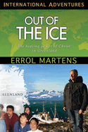 Out of the Ice: The Healing Power of Christ in Greenland