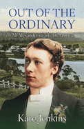 Out of the Ordinary: FM Alexander's early life: a novel