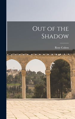 Out of the Shadow - Cohen, Rose