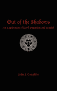 Out of the Shadows: An Exploration of Dark Paganism and Magick