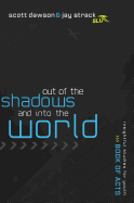 Out of the Shadows and Into the World