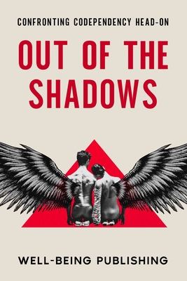 Out of the Shadows: Confronting Codependency Head-On - Publishing, Well-Being