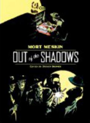 Out of the Shadows - Meskin, Mort, and Brower, Steven (Editor)