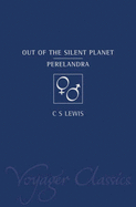 Out of the Silent Planet: AND Perelandra - Lewis, C. S.