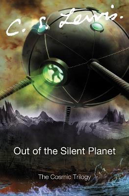 Out of the Silent Planet - Lewis, C. S.