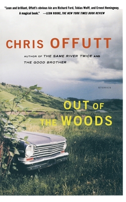 Out of the Woods: Stories - Offutt, Chris