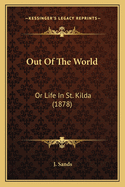 Out of the World: Or Life in St. Kilda (1878)