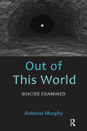 Out of This World: Suicide Examined