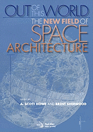 Out of This World: The New Field of Space Architecture