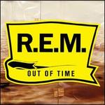 Out of Time [25th Anniversary Edition]