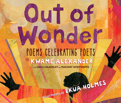 Out of Wonder: Poems Celebrating Poets (Audio) - Alexander, Kwame, and Colderley, Chris, and Holmes, Ekua (Illustrator)