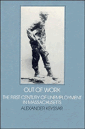 Out of Work: The First Century of Unemployment in Massachusetts
