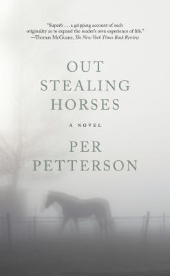 Out Stealing Horses - Petterson, Per, and Born, Anne (Translated by)