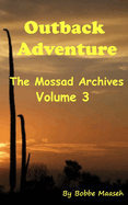 Outback Adventure: The Mossad Archives: Volume 3