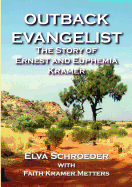 Outback Evangelist: The Story of Ernest and Euphemia Kramer