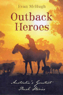 Outback Heroes - McHugh, Evan