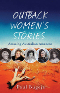 Outback Women's Stories: Amazing Australian Amazons