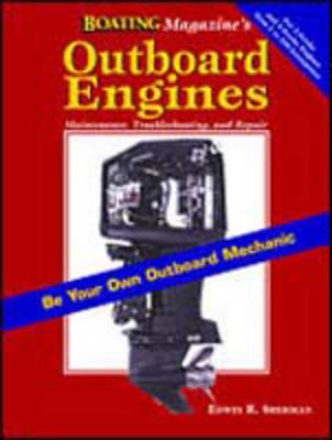 Outboard Engines: Maintenance, Troubleshooting and Repair - Sherman, Edwin R
