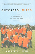 Outcasts United: A Refugee Soccer Team, an American Town - St John, Warren