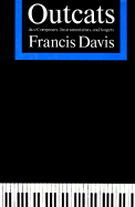 Outcats: Jazz Composers, Instrumentalists, and Singers - Davis, Francis