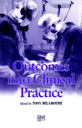 Outcomes Into Clinical Practice - Delamothe, Tony (Editor)