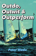 Outdo, Outwit and Outperform