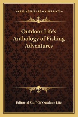 Outdoor Life's Anthology of Fishing Adventures - Outdoor Life Magazine