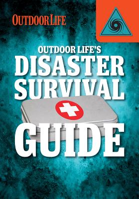 Outdoor Life's Disaster Survival Guide - Johnson, Rich, and James, Robert F