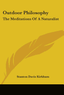 Outdoor Philosophy: The Meditations Of A Naturalist