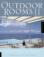 Outdoor Rooms II: More Designs for Porches, Terraces, Decks, and Gazebos - Dickhoff, Anne, and Taylor, Julie D (Foreword by)
