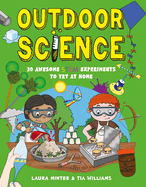 Outdoor Science: 30 Awesome STEM Experiments to Try at Home