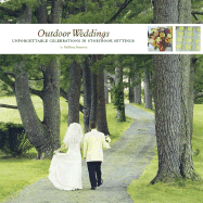 Outdoor Weddings: Unforgettable Celebrations in Storybook Settings