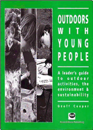 Outdoors with Young People: A Leader's Guide to Outdoor Activities, the Environment and Sustainability