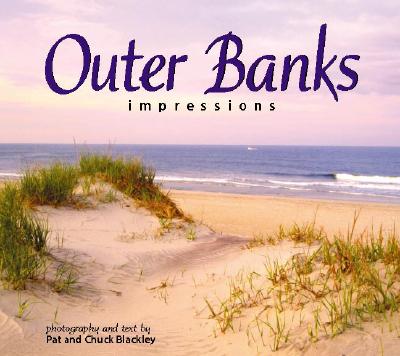 Outer Banks Impressions - Blackley, Chuck (Photographer), and Blackley, Pat (Photographer)