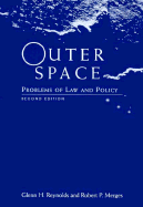 Outer Space: Problems of Law and Policy, Second Edition - Reynolds, Glenn, and Merges, Robert