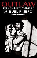 Outlaw: The Collected Works of Miguel Pinero